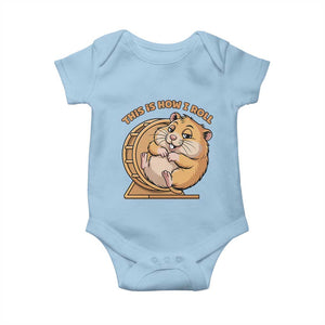 Funny Hamster This Is How I Roll Baby Onesie Cute Rodent Wheel Meme TS12 Light Blue Print Your Wear