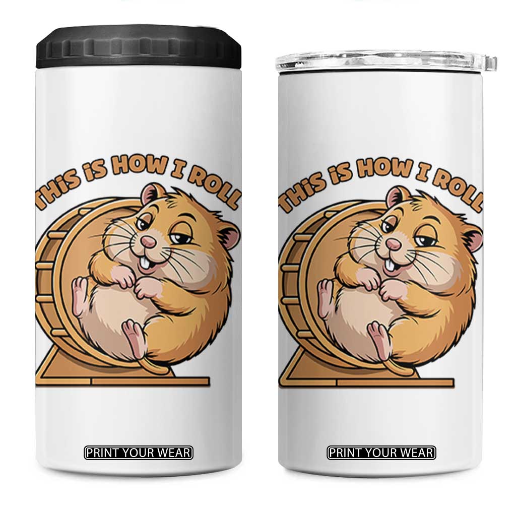 Funny Hamster This Is How I Roll 4 in 1 Can Cooler Tumbler Cute Rodent Wheel Meme TS12 One Size: 16 oz White Print Your Wear