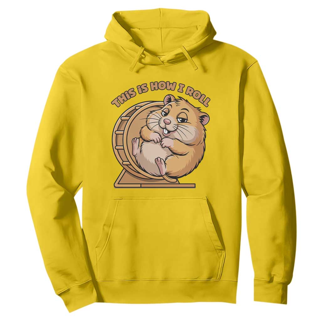 Funny Hamster This Is How I Roll Hoodie Cute Rodent Wheel Meme TS12 Daisy Print Your Wear