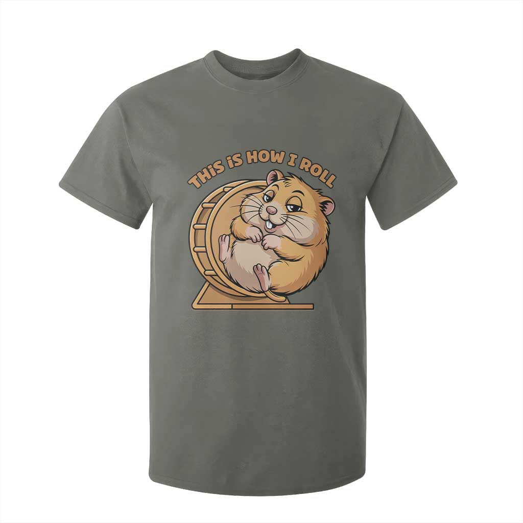 Funny Hamster This Is How I Roll T Shirt For Kid Cute Rodent Wheel Meme TS12 Military Green Print Your Wear