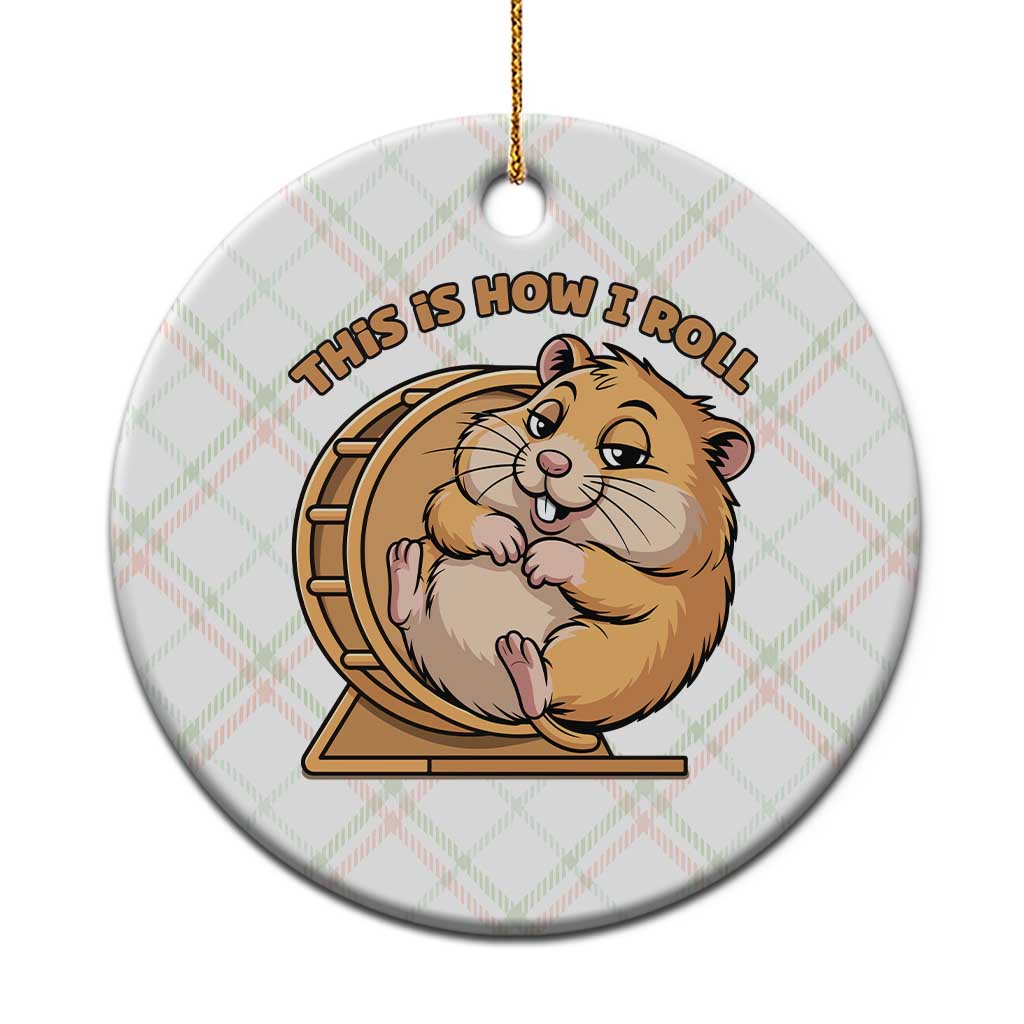 Funny Hamster This Is How I Roll Ceramic Ornament Cute Rodent Wheel Meme TS12 1pc Christmas Plaid Print Your Wear