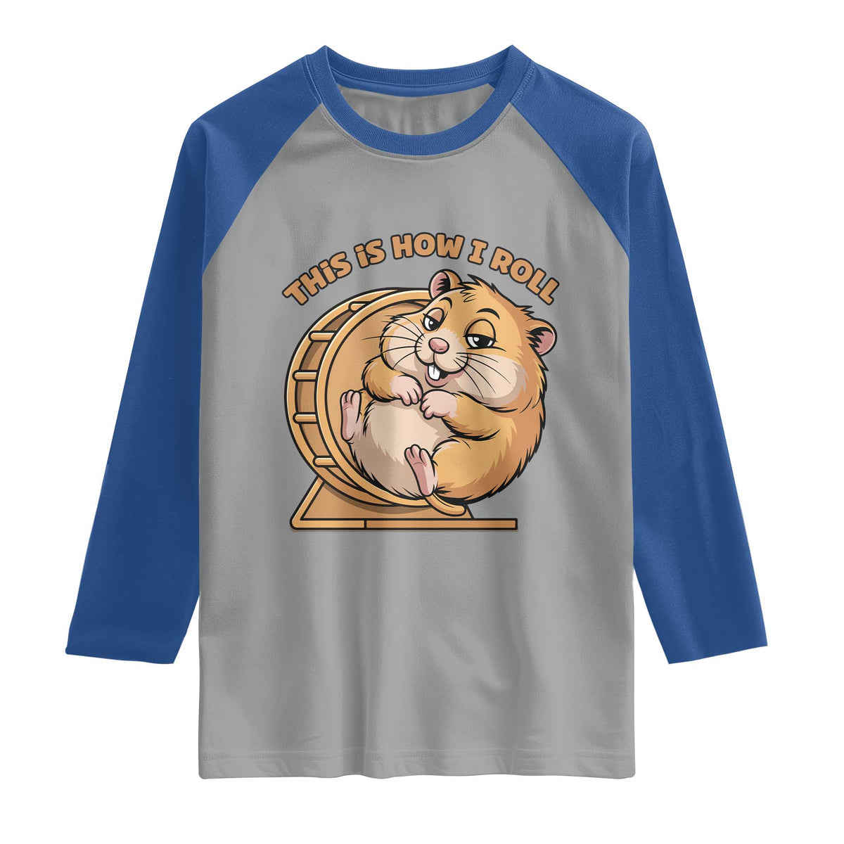 Funny Hamster This Is How I Roll Raglan Shirt Cute Rodent Wheel Meme TS12 Sport Gray Royal Print Your Wear