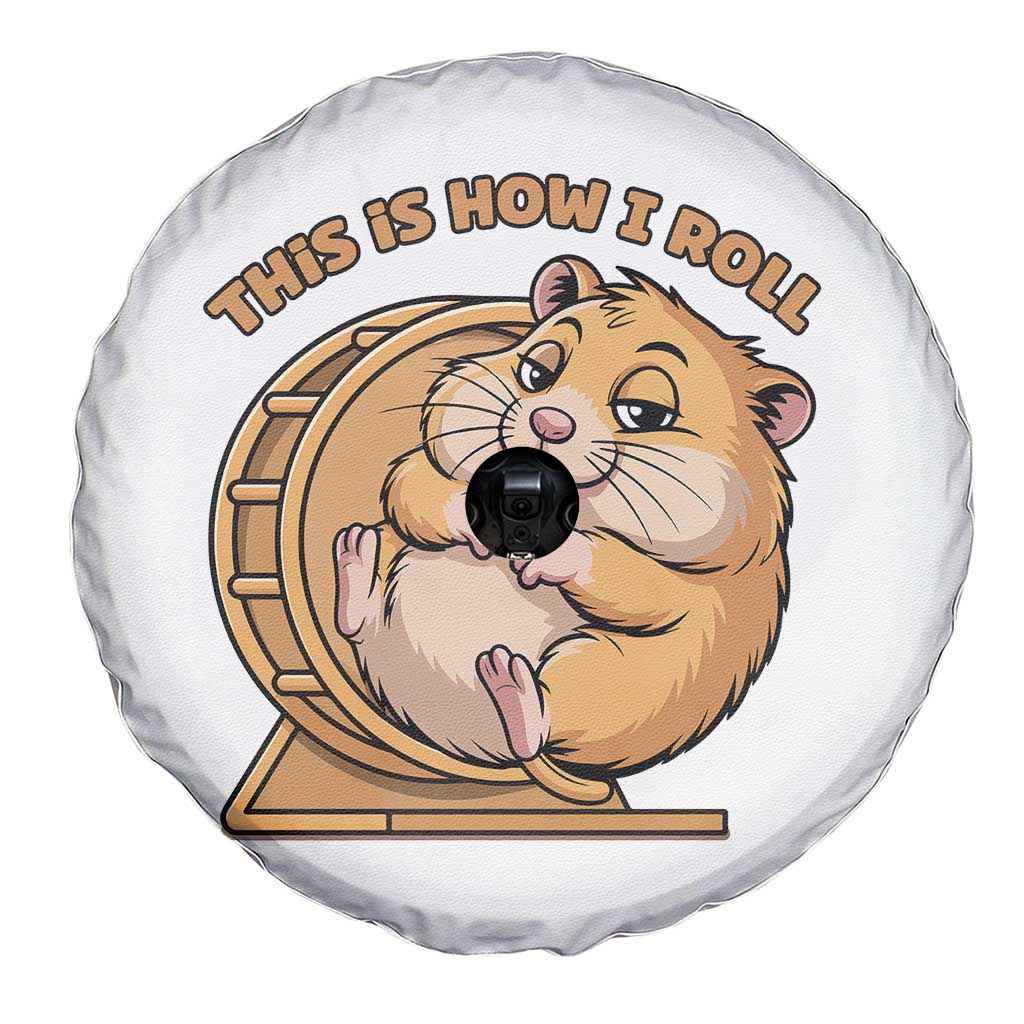 Funny Hamster This Is How I Roll Spare Tire Cover Cute Rodent Wheel Meme TS12 Print Your Wear