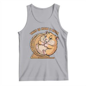 Funny Hamster This Is How I Roll Tank Top Cute Rodent Wheel Meme TS12 Athletic Heather Print Your Wear