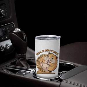 Funny Hamster This Is How I Roll Tumbler Cup Cute Rodent Wheel Meme TS12 Print Your Wear