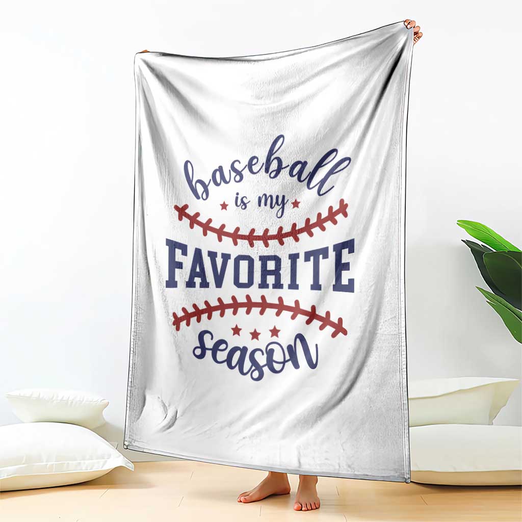 Baseball Is My Favorite Season Throw Blanket Sports Fan Gift TS12 Print Your Wear