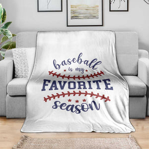 Baseball Is My Favorite Season Throw Blanket Sports Fan Gift TS12 Print Your Wear