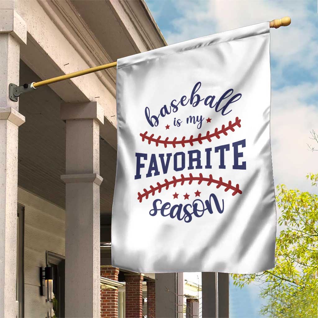 Baseball Is My Favorite Season Garden Flag Sports Fan Gift TS12 Print Your Wear