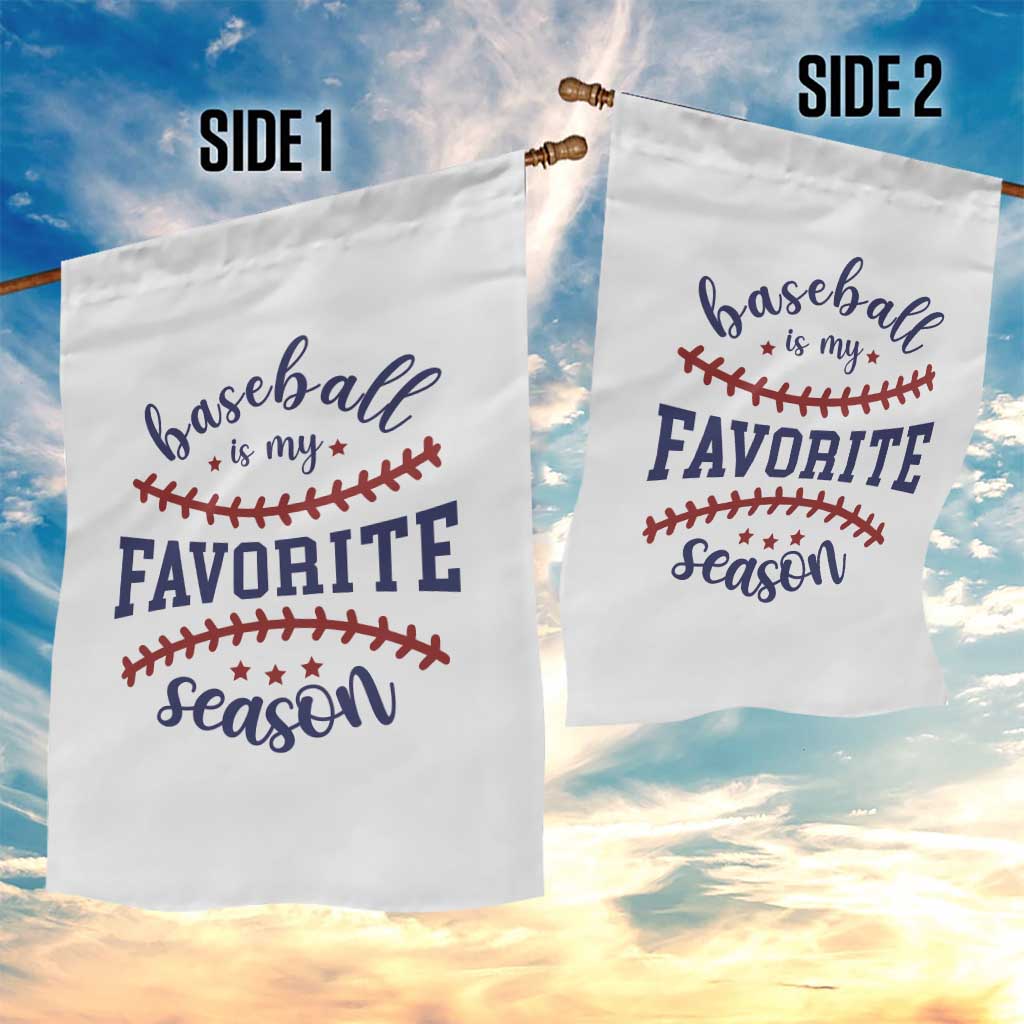 Baseball Is My Favorite Season Garden Flag Sports Fan Gift TS12 Print Your Wear