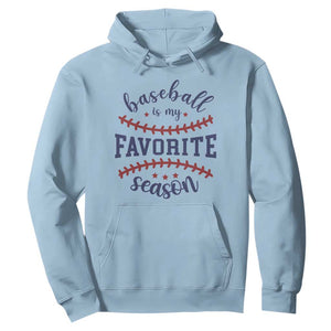 Baseball Is My Favorite Season Hoodie Sports Fan Gift TS12 Light Blue Print Your Wear