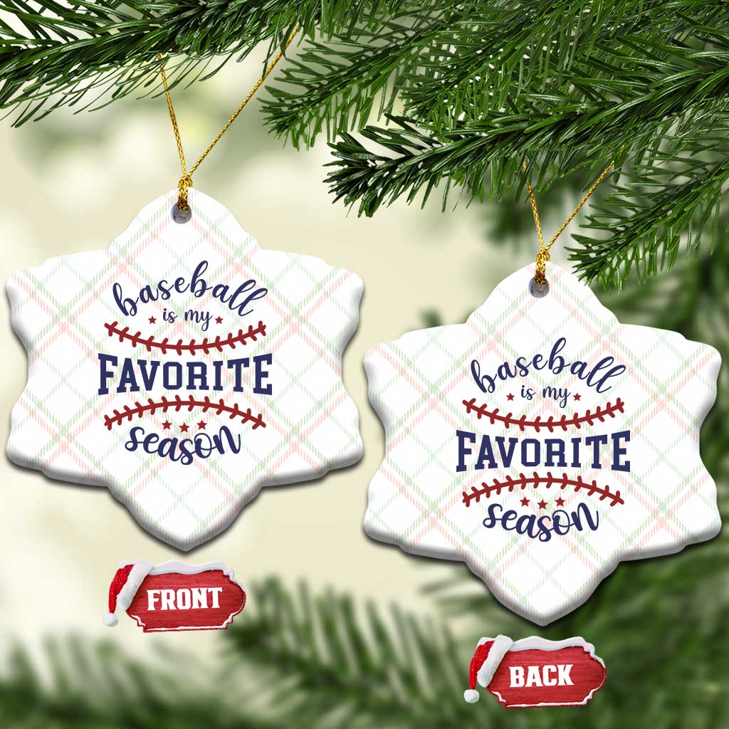 Baseball Is My Favorite Season Ceramic Ornament Sports Fan Gift TS12 Print Your Wear