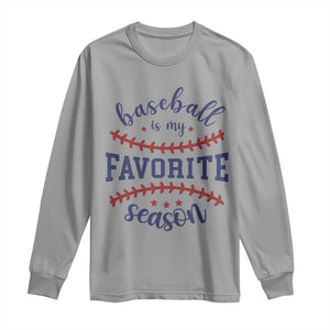 Baseball Is My Favorite Season Long Sleeve Shirt Sports Fan Gift TS12 Sport Gray Print Your Wear