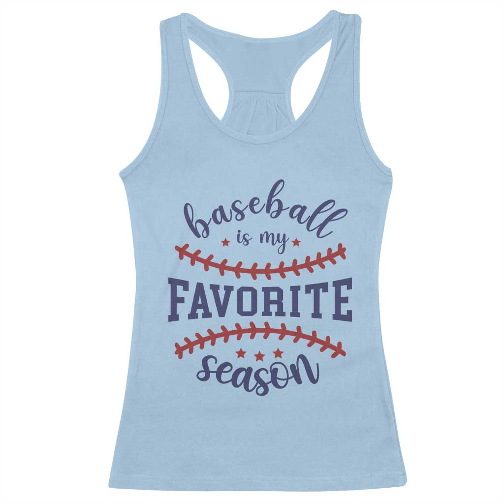 Baseball Is My Favorite Season Racerback Tank Top Sports Fan Gift TS12 Light Blue Print Your Wear