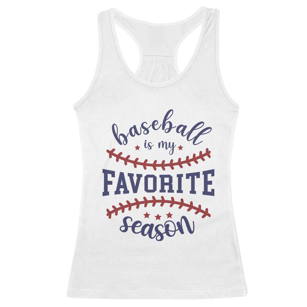 Baseball Is My Favorite Season Racerback Tank Top Sports Fan Gift TS12 White Print Your Wear