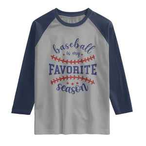 Baseball Is My Favorite Season Raglan Shirt Sports Fan Gift TS12 Sport Gray Navy Print Your Wear