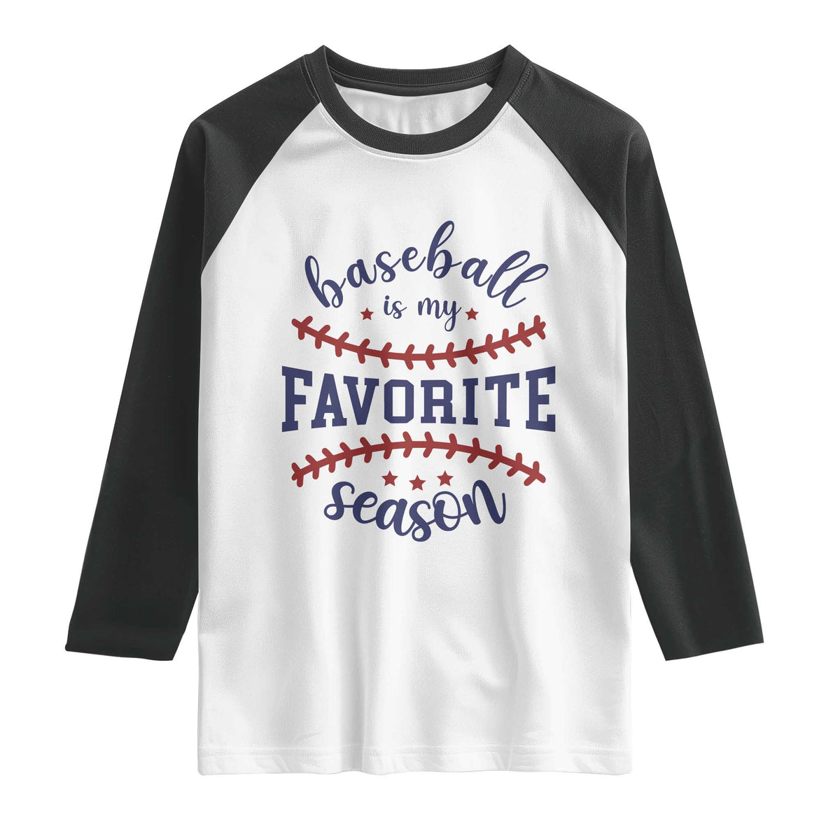 Baseball Is My Favorite Season Raglan Shirt Sports Fan Gift TS12 White Black Print Your Wear