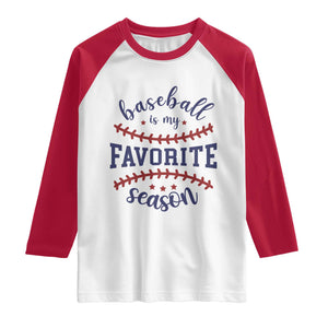 Baseball Is My Favorite Season Raglan Shirt Sports Fan Gift TS12 White Red Print Your Wear