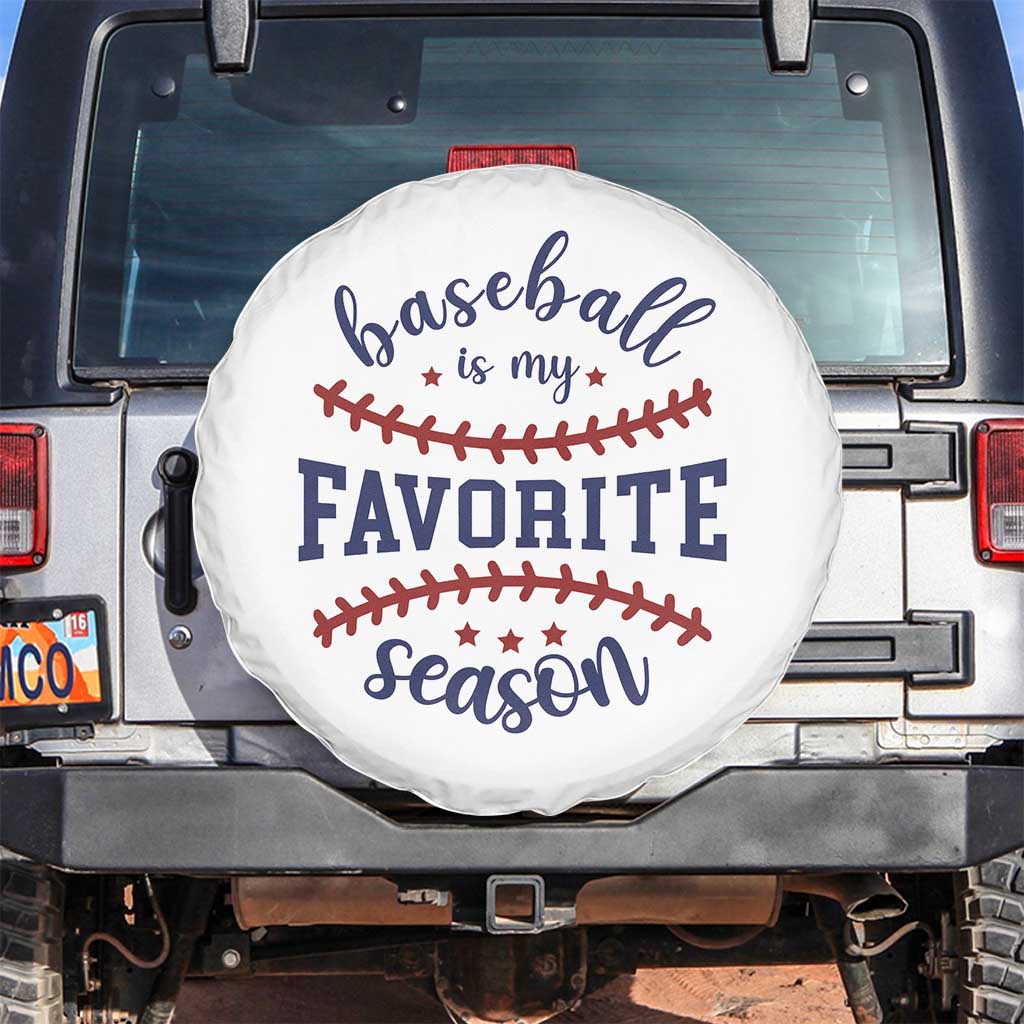 Baseball Is My Favorite Season Spare Tire Cover Sports Fan Gift TS12 No hole White Print Your Wear