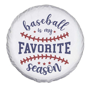 Baseball Is My Favorite Season Spare Tire Cover Sports Fan Gift TS12 Print Your Wear