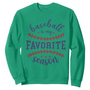 Baseball Is My Favorite Season Sweatshirt Sports Fan Gift TS12 Irish Green Print Your Wear