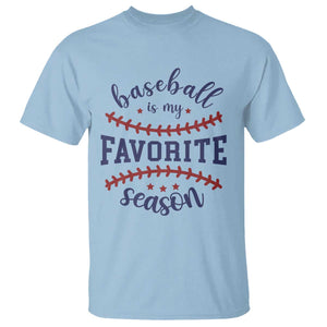 Baseball Is My Favorite Season T Shirt Sports Fan Gift TS12 Light Blue Print Your Wear