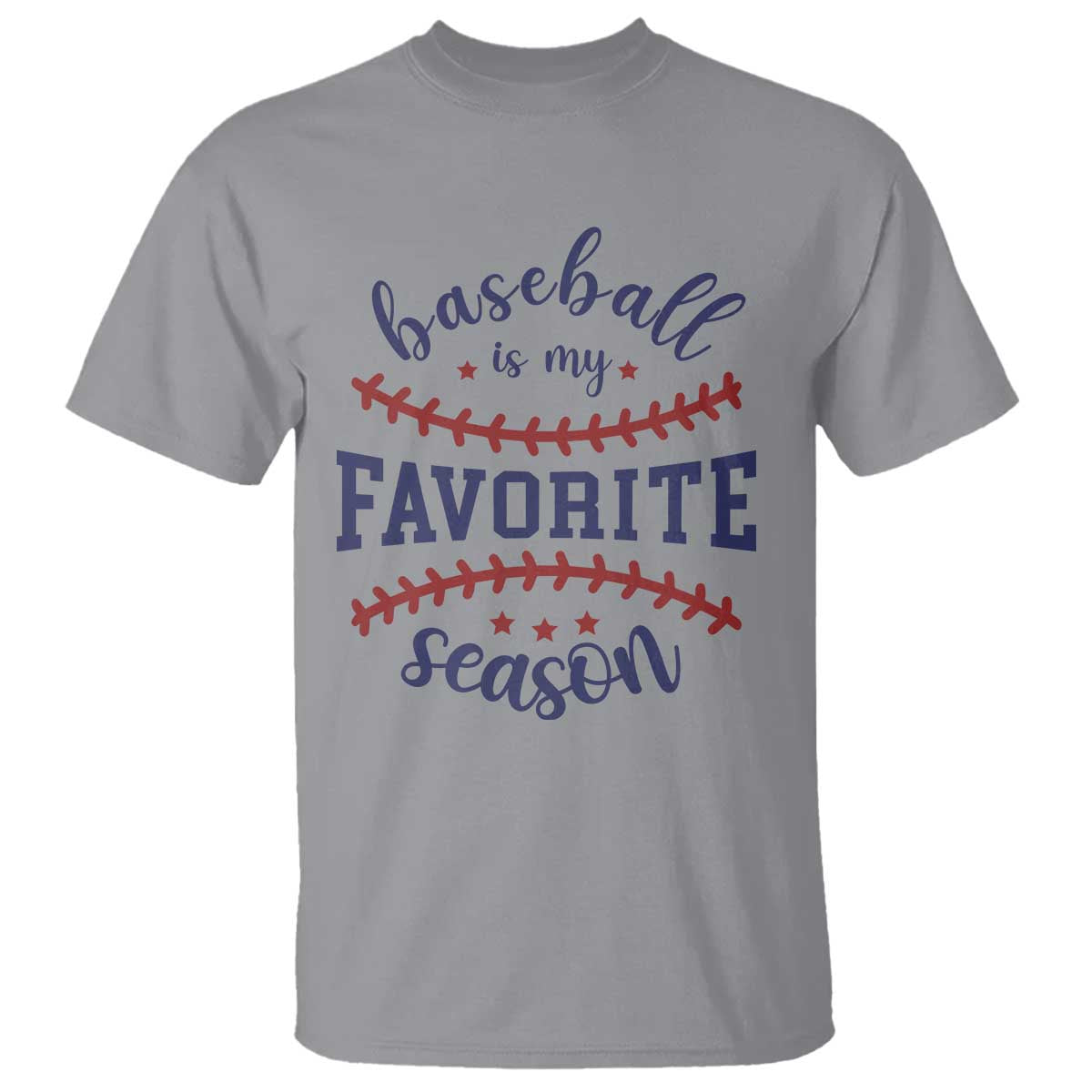 Baseball Is My Favorite Season T Shirt Sports Fan Gift TS12 Sport Gray Print Your Wear
