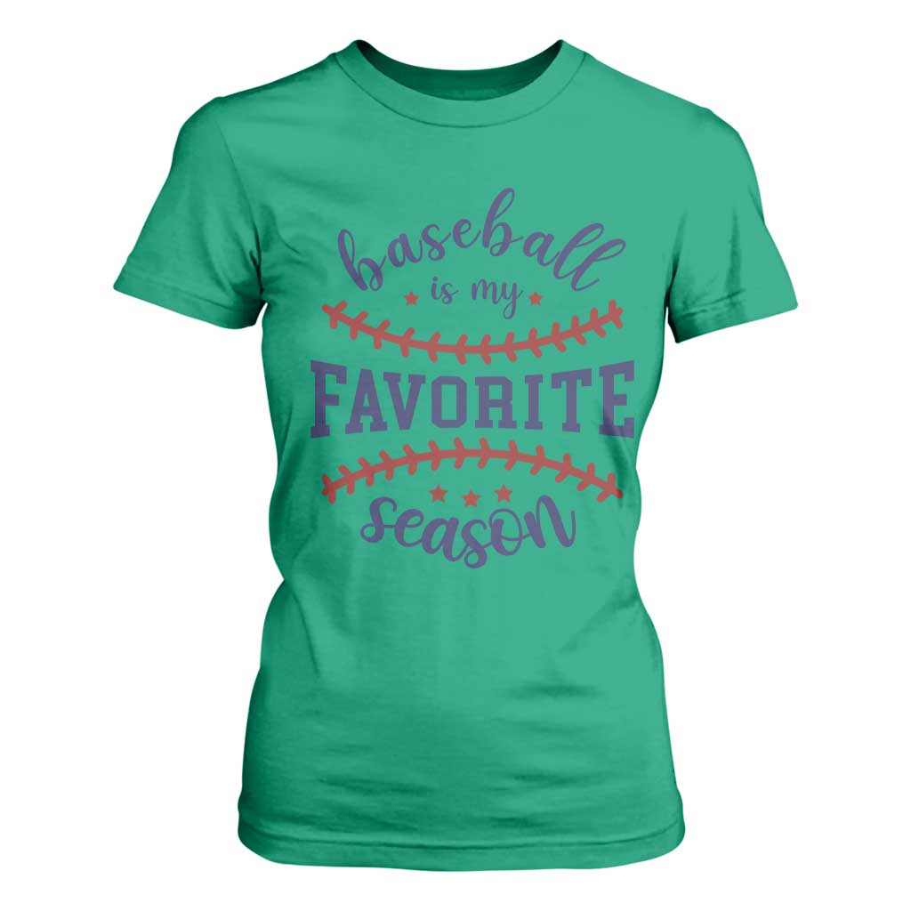 Baseball Is My Favorite Season T Shirt For Women Sports Fan Gift TS12 Irish Green Print Your Wear
