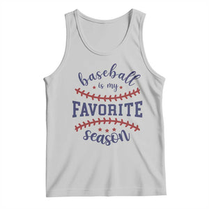 Baseball Is My Favorite Season Tank Top Sports Fan Gift TS12 Ash Print Your Wear