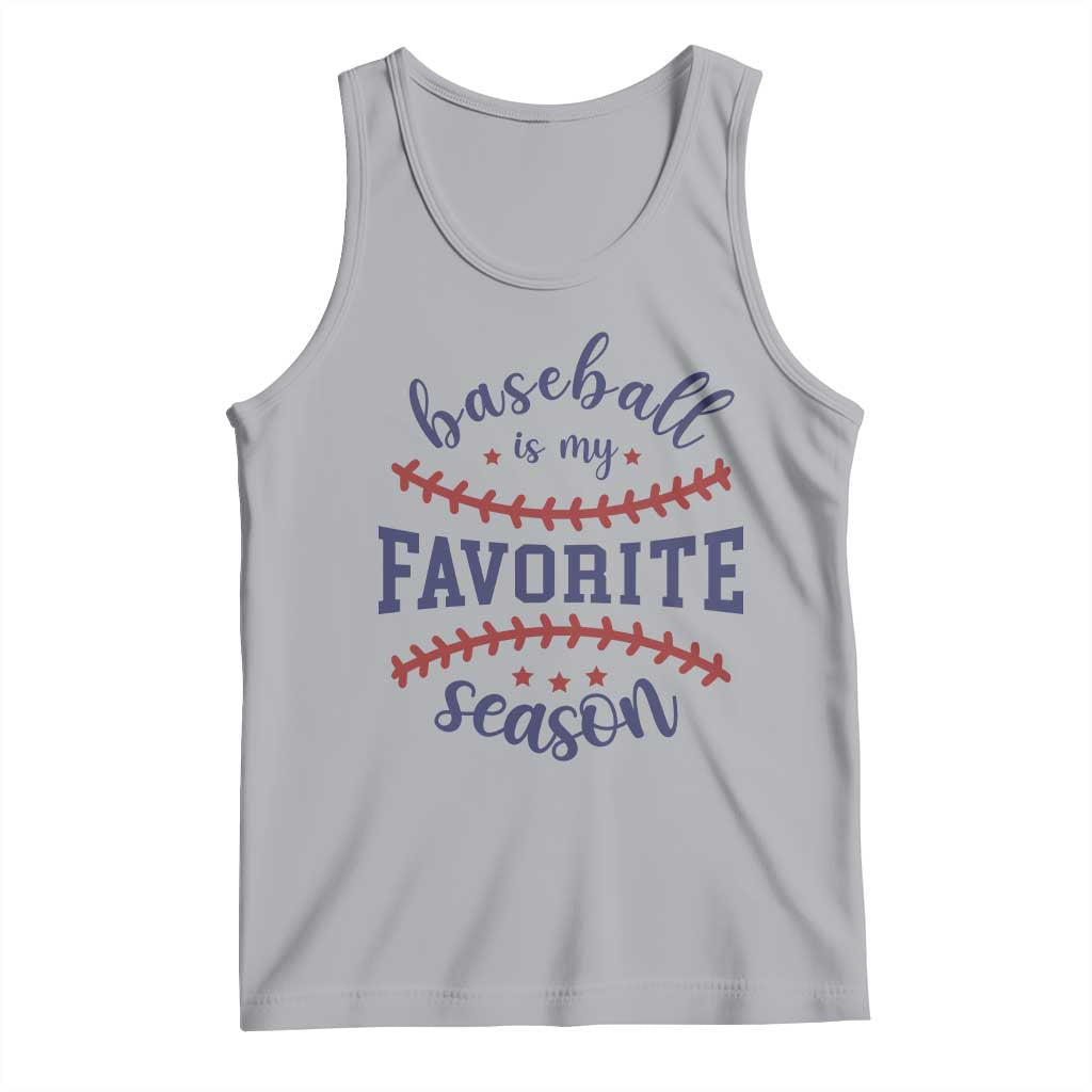 Baseball Is My Favorite Season Tank Top Sports Fan Gift TS12 Athletic Heather Print Your Wear