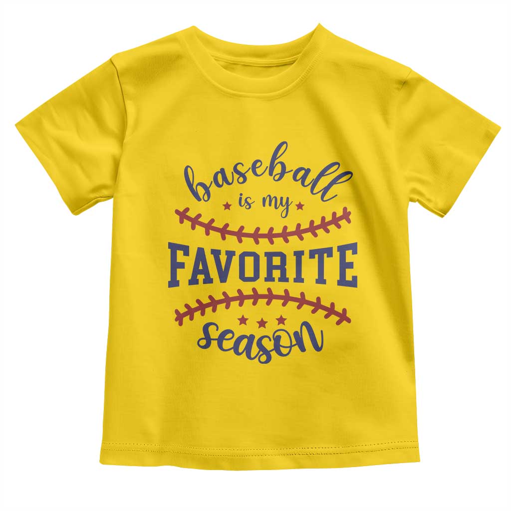 Baseball Is My Favorite Season Toddler T Shirt Sports Fan Gift TS12 Daisy Print Your Wear