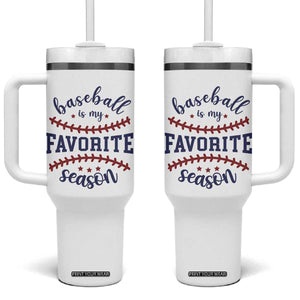 Baseball Is My Favorite Season Tumbler With Handle Sports Fan Gift TS12 One Size: 40 oz White Print Your Wear
