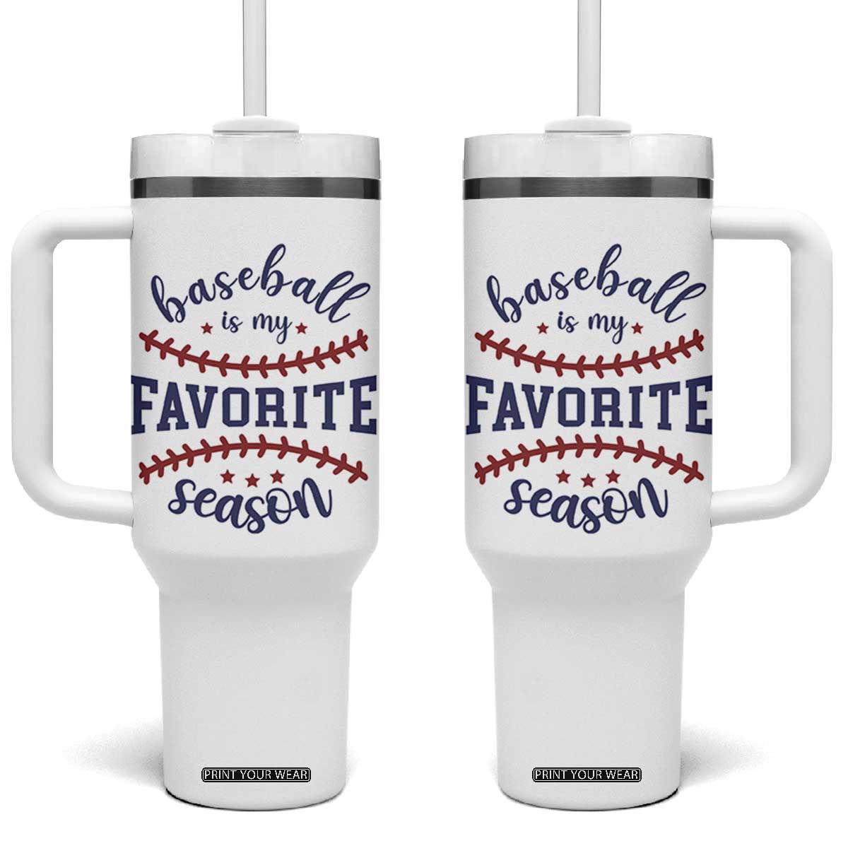 Baseball Is My Favorite Season Tumbler With Handle Sports Fan Gift TS12 One Size: 40 oz White Print Your Wear