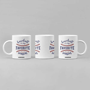 Baseball Is My Favorite Season Coffee Mug Sports Fan Gift TS12 Print Your Wear