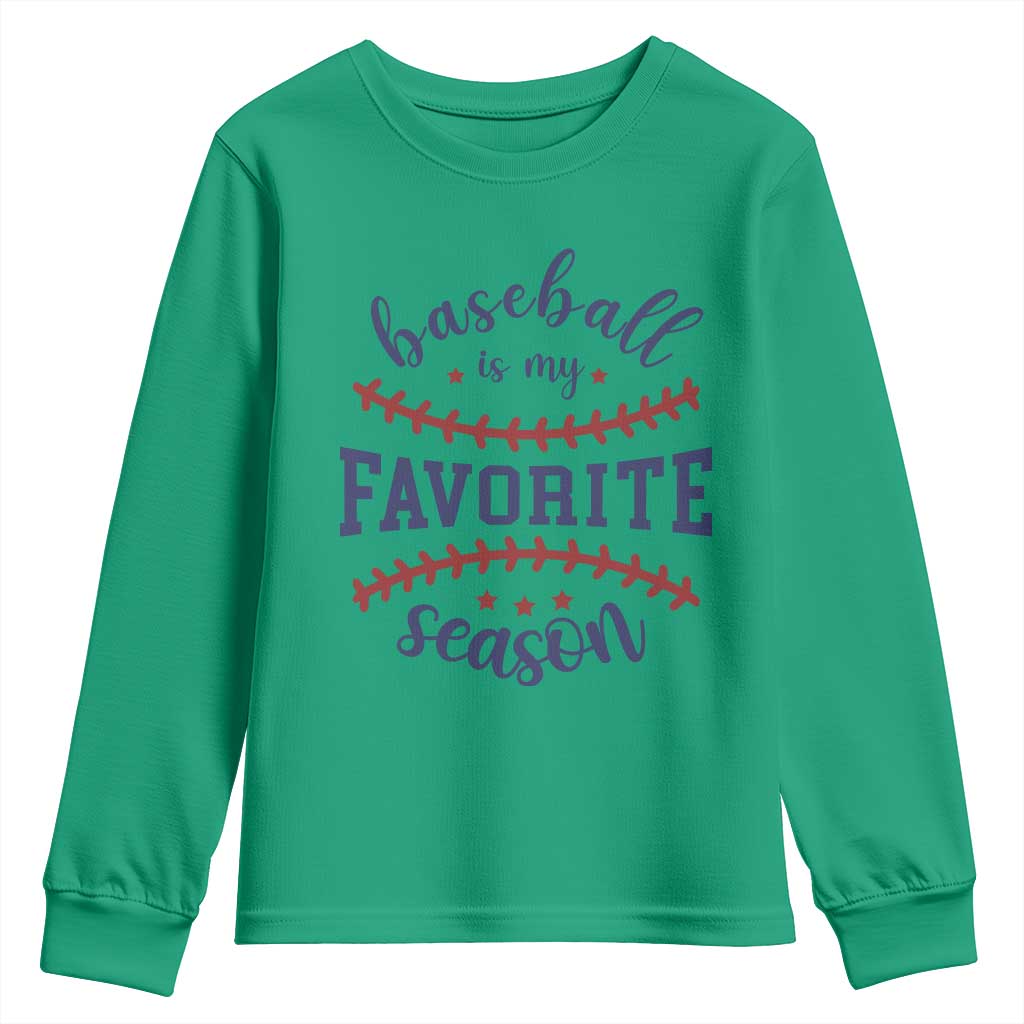 Baseball Is My Favorite Season Youth Sweatshirt Sports Fan Gift TS12 Irish Green Print Your Wear