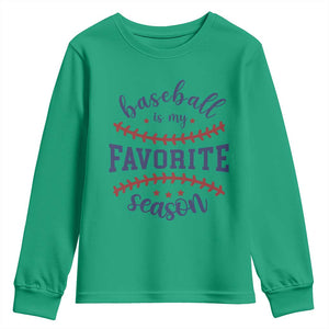 Baseball Is My Favorite Season Youth Sweatshirt Sports Fan Gift TS12 Irish Green Print Your Wear