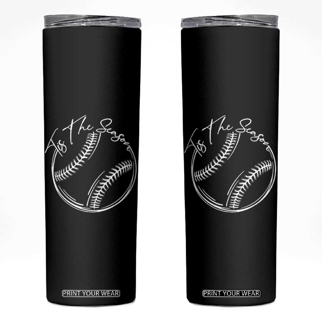 Aesthetic Tis The Season Baseball Graphic Skinny Tumbler Sports Fan Gift TS12 Black Print Your Wear