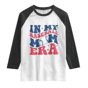 In My Baseball Mom Era Raglan Shirt Game Day Sports Mom TS12 White Black Print Your Wear