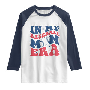 In My Baseball Mom Era Raglan Shirt Game Day Sports Mom TS12 White Navy Print Your Wear