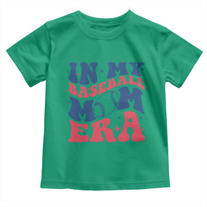 In My Baseball Mom Era Toddler T Shirt Game Day Sports Mom TS12 Irish Green Print Your Wear