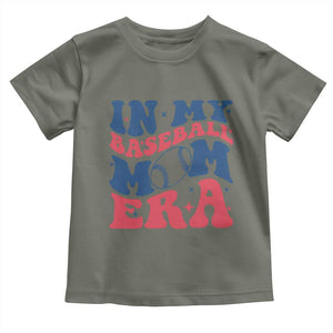 In My Baseball Mom Era Toddler T Shirt Game Day Sports Mom TS12 Military Green Print Your Wear