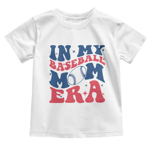 In My Baseball Mom Era Toddler T Shirt Game Day Sports Mom TS12 White Print Your Wear