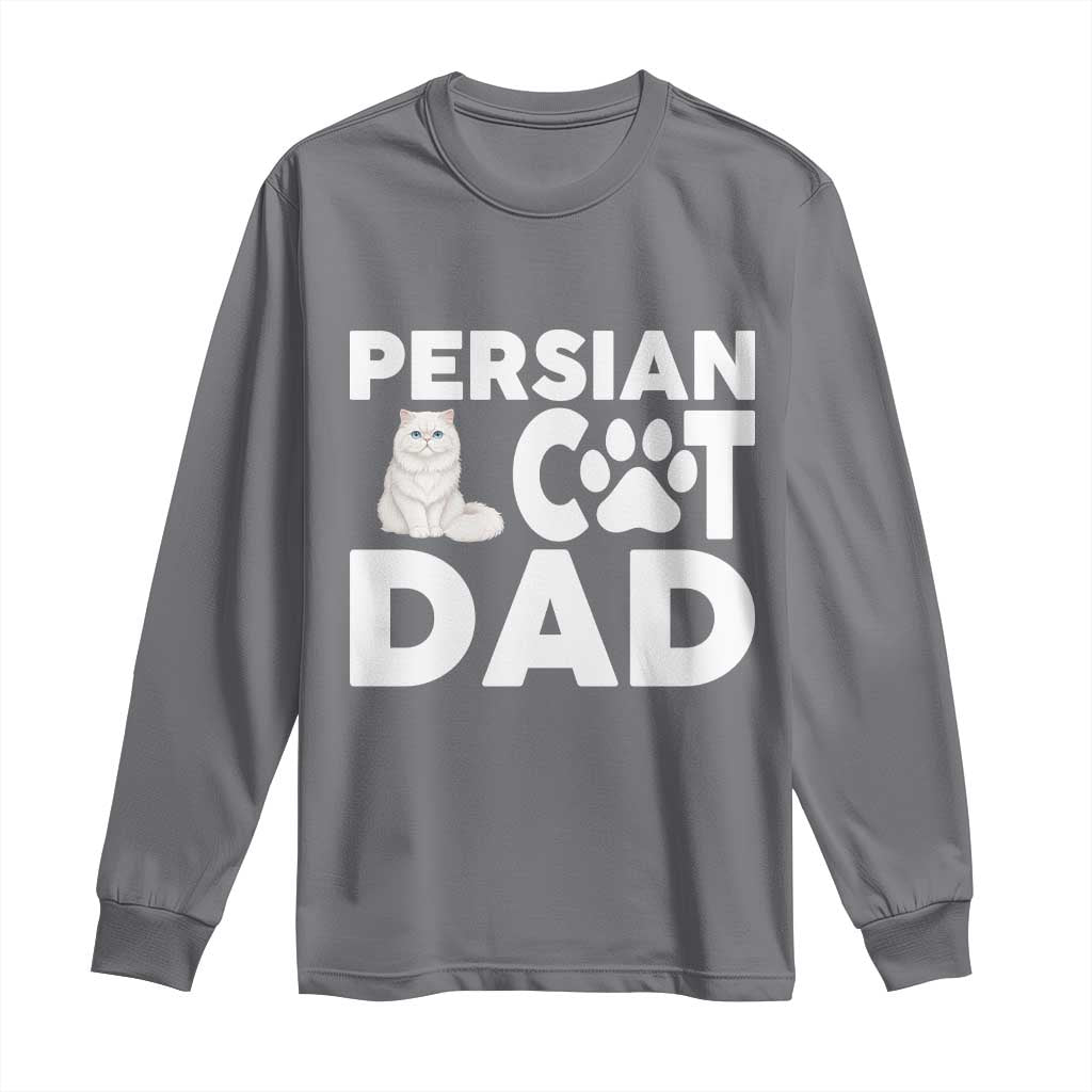 Proud Persian Cat Dad Long Sleeve Shirt Funny Fluffy Cat Lover Gift TS12 Charcoal Print Your Wear