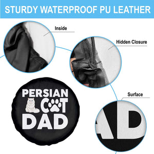 Proud Persian Cat Dad Spare Tire Cover Funny Fluffy Cat Lover Gift TS12 Print Your Wear