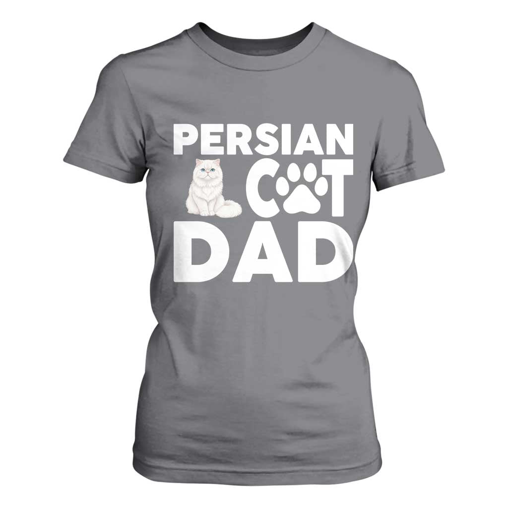 Proud Persian Cat Dad T Shirt For Women Funny Fluffy Cat Lover Gift TS12 Charcoal Print Your Wear