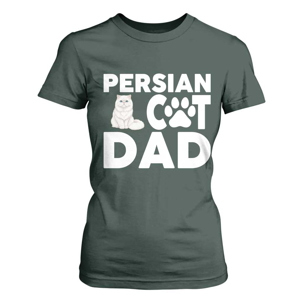 Proud Persian Cat Dad T Shirt For Women Funny Fluffy Cat Lover Gift TS12 Dark Forest Green Print Your Wear