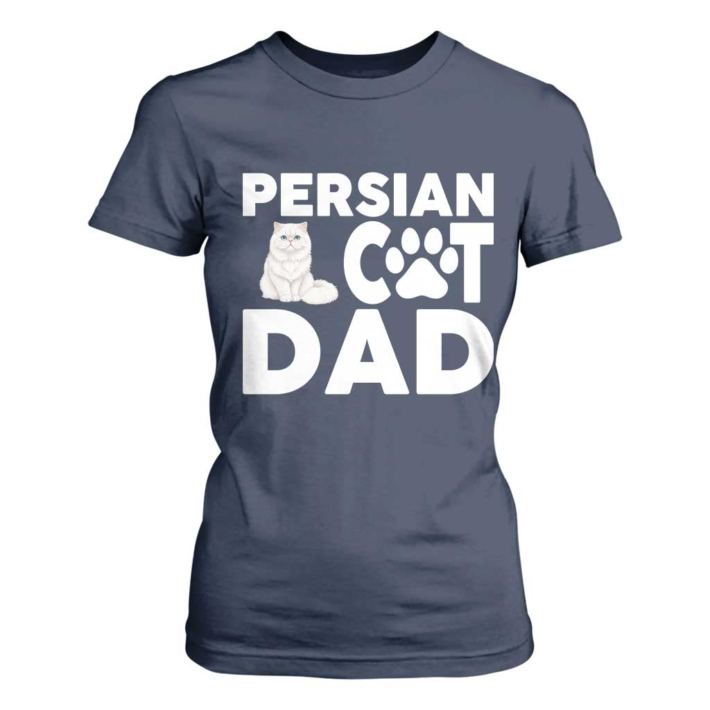 Proud Persian Cat Dad T Shirt For Women Funny Fluffy Cat Lover Gift TS12 Navy Print Your Wear