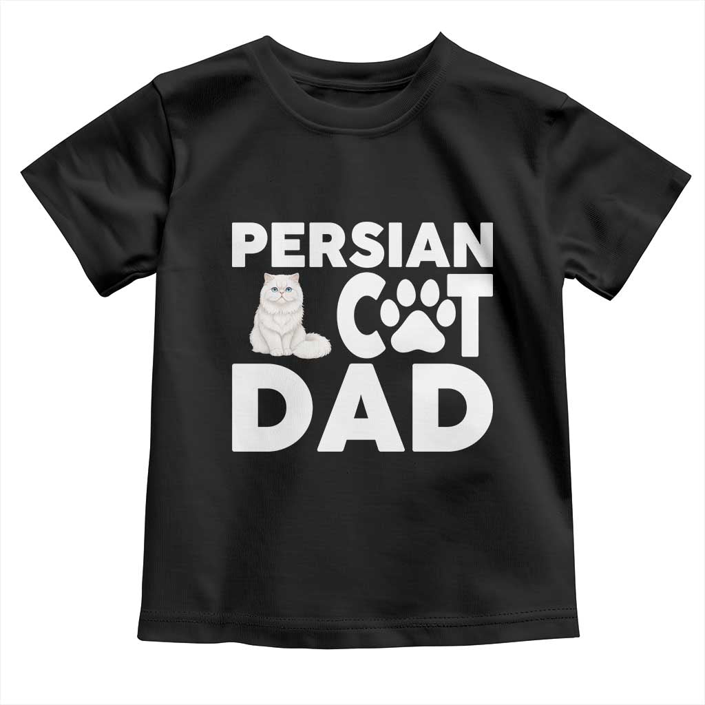 Proud Persian Cat Dad Toddler T Shirt Funny Fluffy Cat Lover Gift TS12 Black Print Your Wear