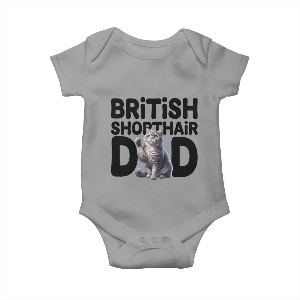 Proud British Shorthair Dad Baby Onesie Cute Cat Fathers Day Gift TS12 Sport Gray Print Your Wear