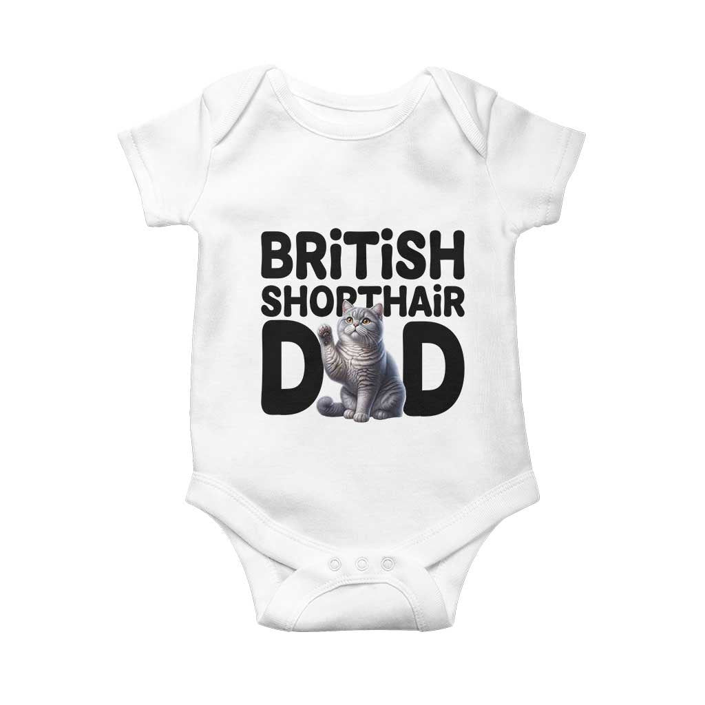 Proud British Shorthair Dad Baby Onesie Cute Cat Fathers Day Gift TS12 White Print Your Wear