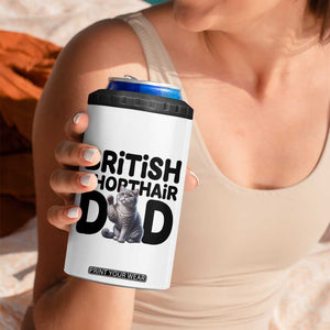 Proud British Shorthair Dad 4 in 1 Can Cooler Tumbler Cute Cat Fathers Day Gift TS12 Print Your Wear